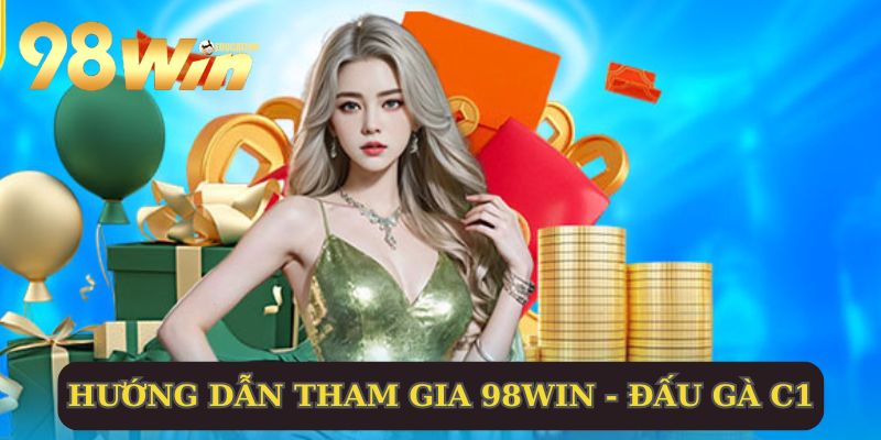 Cách giúp hội viên tham gia 98WIN đấu gà C1 trực tuyến 2024 