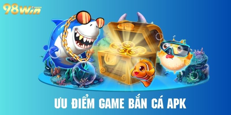 Game bắn cá mang nhiều giải thưởng cực khủng tại 98win