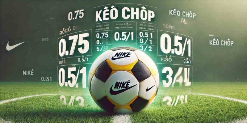 Kèo Châu Á chấp 0,75 quả