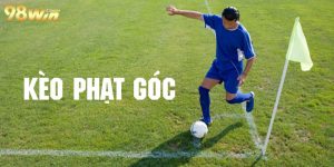 Kèo Phạt Góc - Thể Thức Hấp Dẫn Cùng Tỷ Lệ Thưởng Cao 98Win