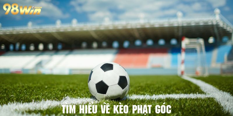 Tổng quan về kèo phạt góc tại 98win