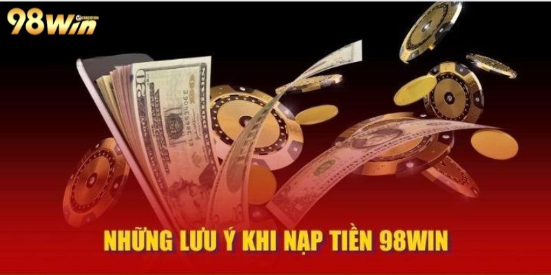 Một vài điều mà người chơi cần nắm kỹ trước khi giao dịch tại 98win